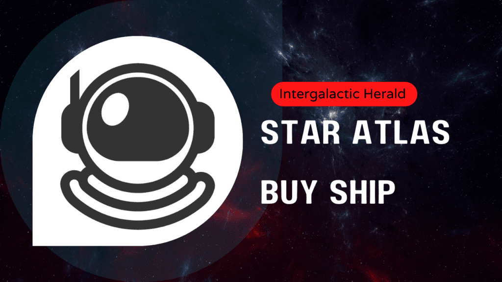 Star Atlas guide buy ship