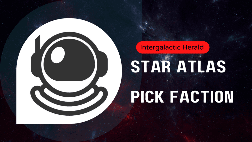 Star Atlas guide pick faction